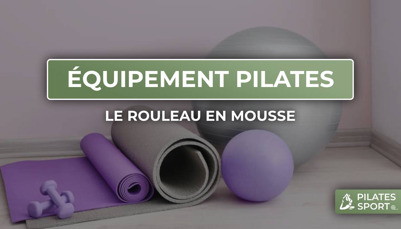 rouleau en mousse pilates, exercices pilates, pilates sport